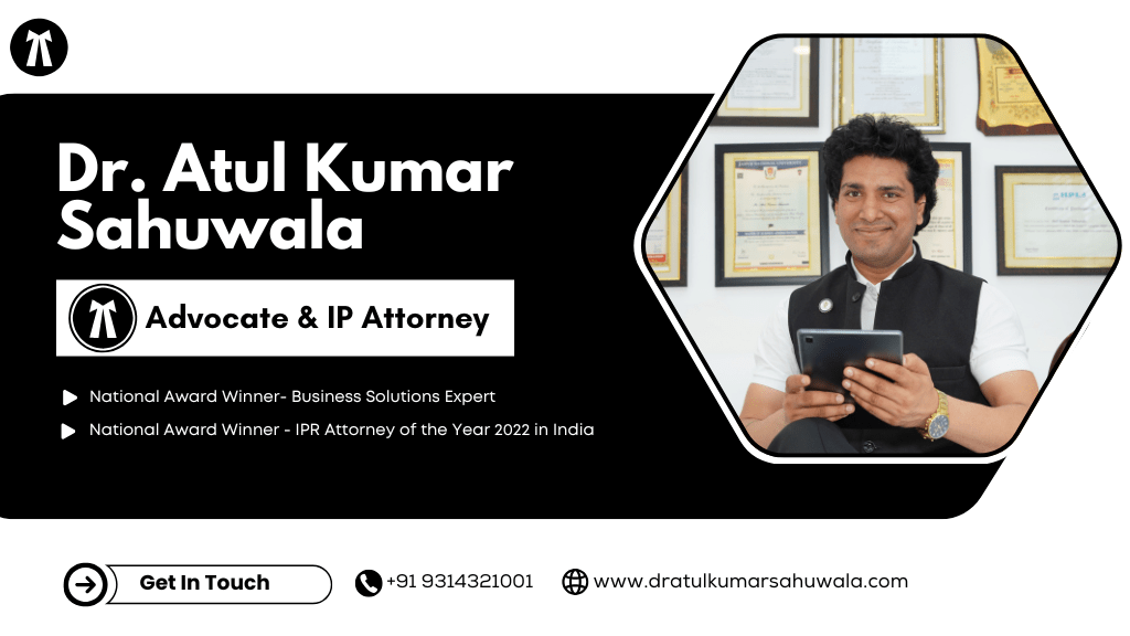 Dr. Atul Kumar Sahuwala – Advocate & IP Attorney